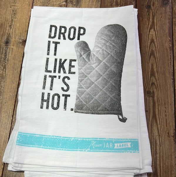 Drop it like its Hot Tea Towel