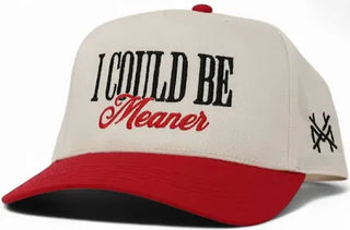 I Could Be Meaner Turcker Hat